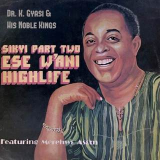 Ese W'ani Highlife (Sikyi Part Two)