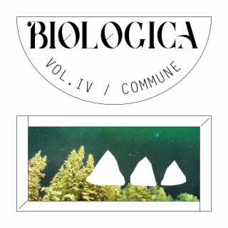Biologica, Volume Four (Commune)