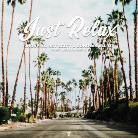 Just Relax ft. Roy Scott, Donovan Elliot & Evelyn Katie | Boomplay Music