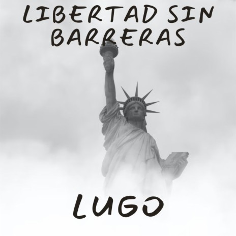 Libertad sin barreras | Boomplay Music