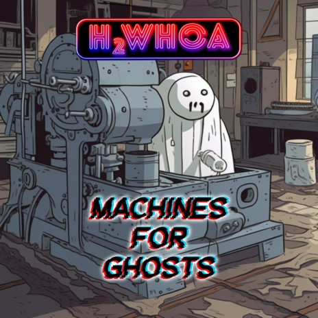 Machines For Ghosts | Boomplay Music