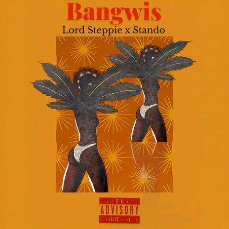 Bangwis ft. Stando | Boomplay Music