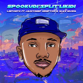 Spookudi’Split’Likidi (feat. JazzyDeep Griiptor & Wav MusiQ)