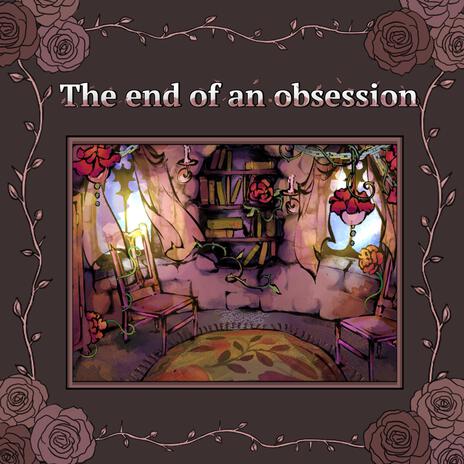 the end of an obsession (off vocal) | Boomplay Music