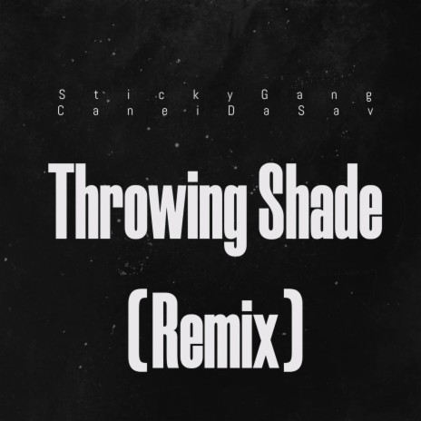 Throwing Shade (Remix)