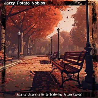 Jazz to Listen to While Exploring Autumn Leaves