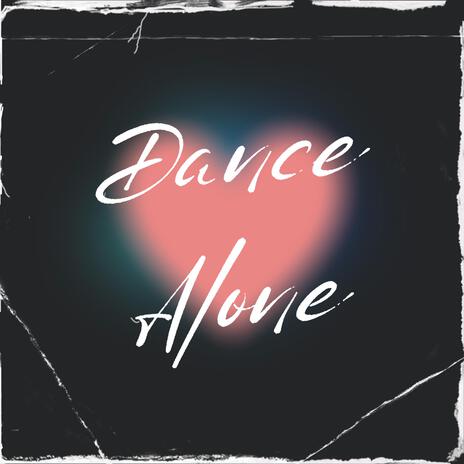 Dance Alone | Boomplay Music