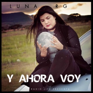 Y Ahora Voy lyrics | Boomplay Music