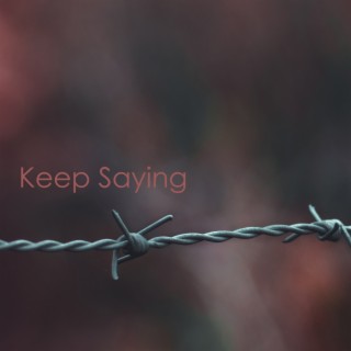 Keep Saying