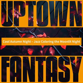 Cool Autumn Night – Jazz Coloring the Moonlit Night