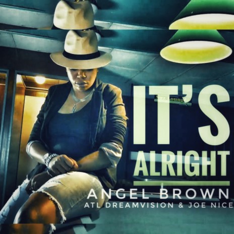 It’s Alright ft. Joe Nice & ATL DreamVision | Boomplay Music