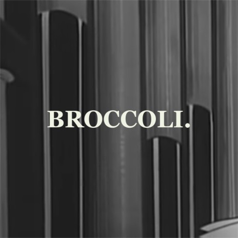Broccoli. | Boomplay Music