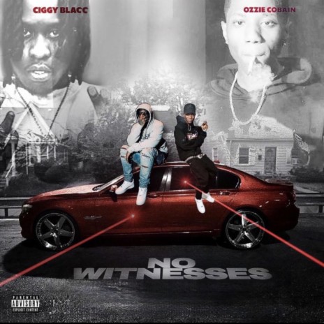 No Witnesses ft. Ciggy Blacc | Boomplay Music