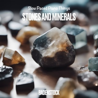 Stones and Minerals