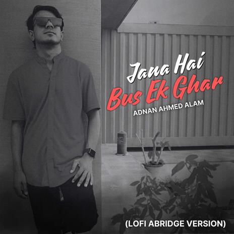 Jana Hai Bus Ek Ghar | Boomplay Music