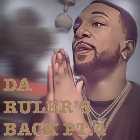 Da Ruler's Back Pt. 4 | Boomplay Music