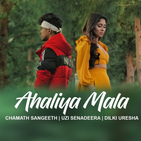 Ahaliya Mala ft. Chamath Sangeeth & Dilki Uresha | Boomplay Music