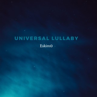 Universal Lullaby