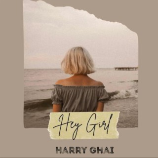 Hey Girl! lyrics | Boomplay Music