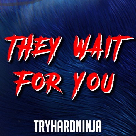 They Wait For You | Boomplay Music