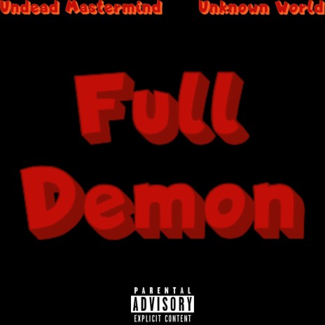 Full Demon ft. Unknown World | Boomplay Music