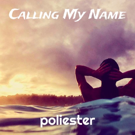 Calling My Name | Boomplay Music