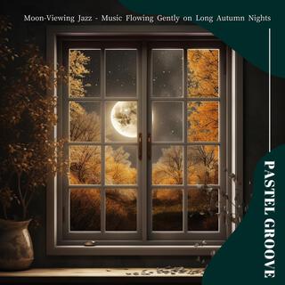 Moon-viewing Jazz-Music Flowing Gently on Long Autumn Nights