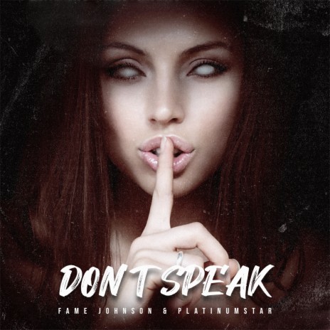 Don't Speak ft. Platinumstar