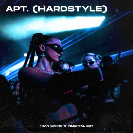 APT. - Hardstyle ft. Inmortal Boy | Boomplay Music