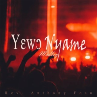 Yɛwɔ Nyame (Medley)
