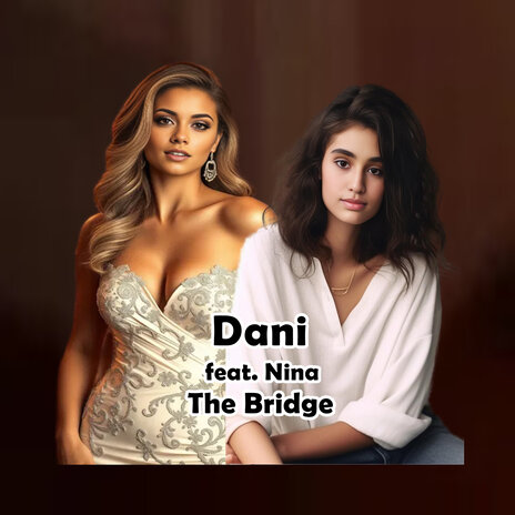 The Bridge ft. Dani | Boomplay Music