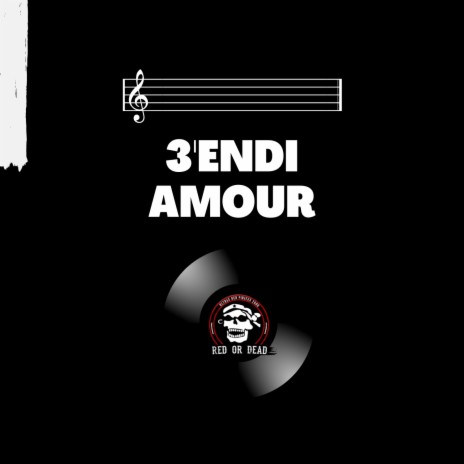 3'ENDI AMOUR | Boomplay Music