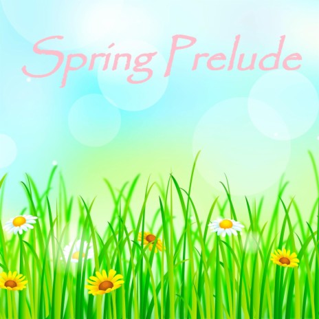 Spring Prelude | Boomplay Music