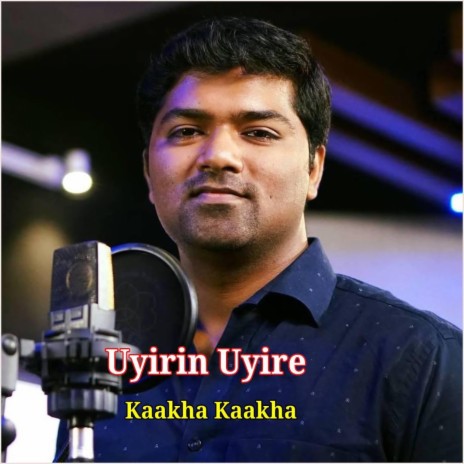 Uyirin Uyire | Voice Of Venkat | Kaakha Kaakha