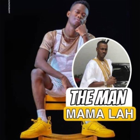 The man - Mama Lah | Boomplay Music