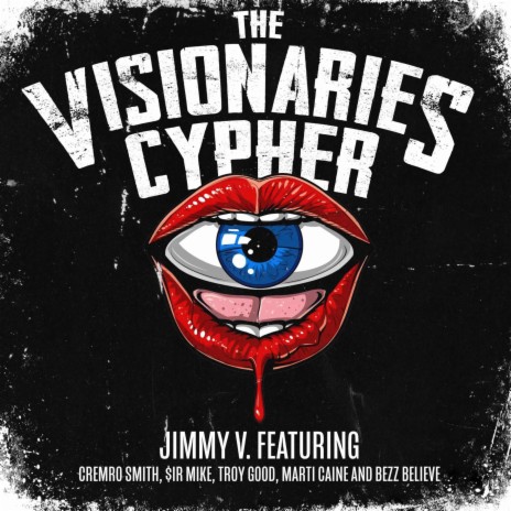 The Visionaries Cypher ft. CremRo Smith, $ir Mike, Troy Good, Marti Caine & Bezz Believe | Boomplay Music