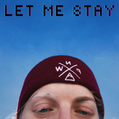 let me stay | Boomplay Music