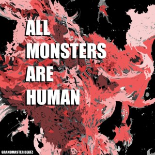 All Monsters Are Human