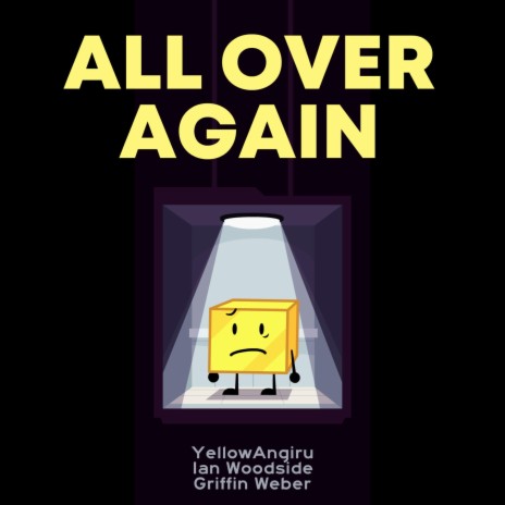 All Over Again ft. YellowAngiru & Griffin Weber