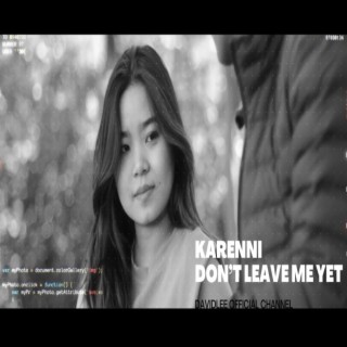 Karenni Don't Leave Me Yet (Peter)