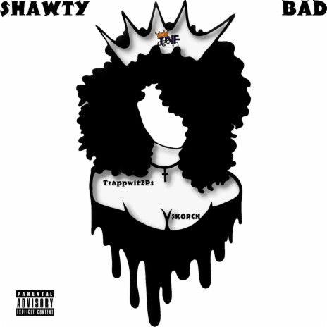 Shawty Bad ft. Skorch | Boomplay Music