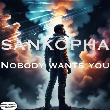 NOBODY WANTS YOU | Boomplay Music