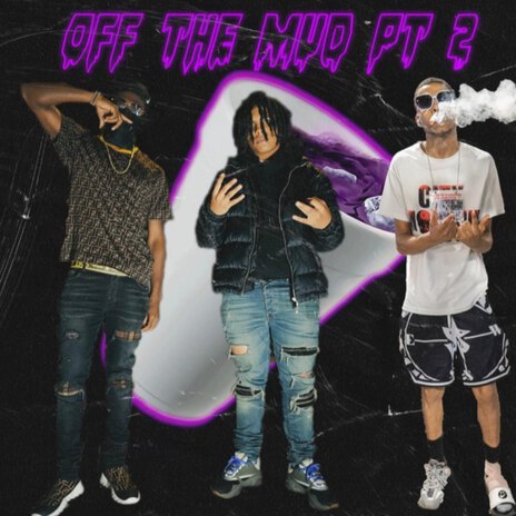 Off the Mud Pt. 2 ft. mdot ebk & eddie gz | Boomplay Music