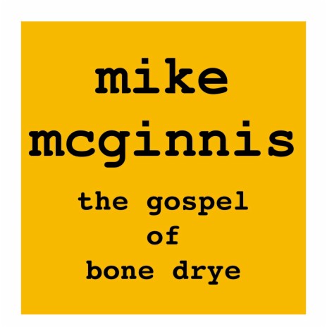 The Gospel of Bone Drye