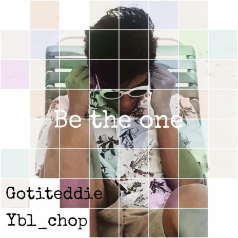 Be the one ft. Ybl_chop | Boomplay Music