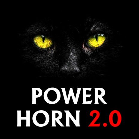 Power Horn 2.0 | Boomplay Music