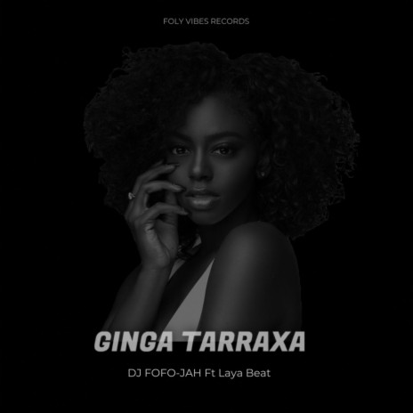 GINGA TARRAXA ft. Laya Beat | Boomplay Music