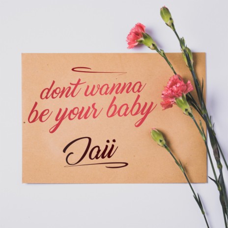 dont wanna be your baby | Boomplay Music