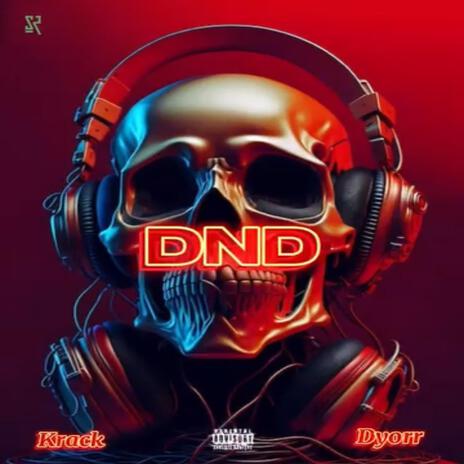 DND ft. Krack & Dyorr | Boomplay Music