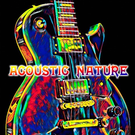 Acoustic & Nature Sounds ft. Acoustic Guitar Collective, AcousticTrench, Acoustic Guitar & Nature, Acoustic Alchemy & Guitar Instrumentals
